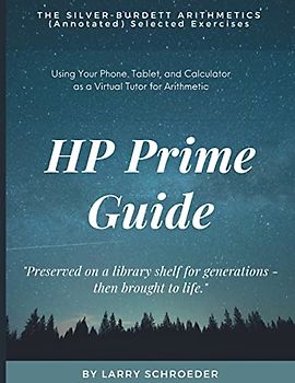 HP Prime Guide THE SILVER-BURDETT ARITHMETICS (Annotated) Selected Exercises: Using the HP Prime to Assist with Arithmetic