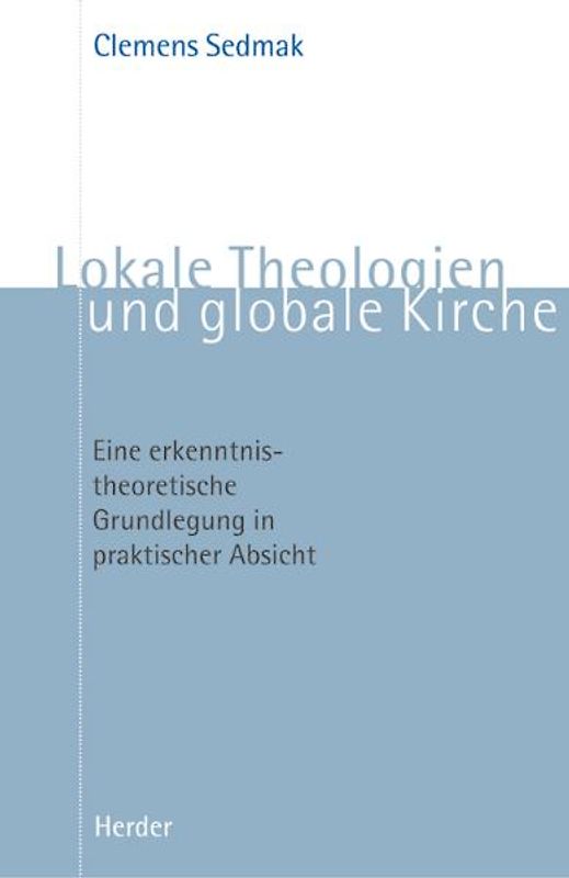 Lokale Theologien und globale Kirche
