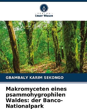 Makromyceten eines psammohygrophilen Waldes: der Banco-Nationalpark