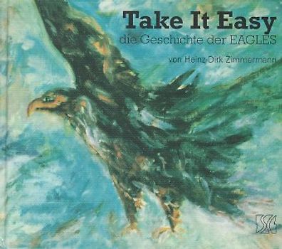 Take It Easy - Die Geschichte der Eagles