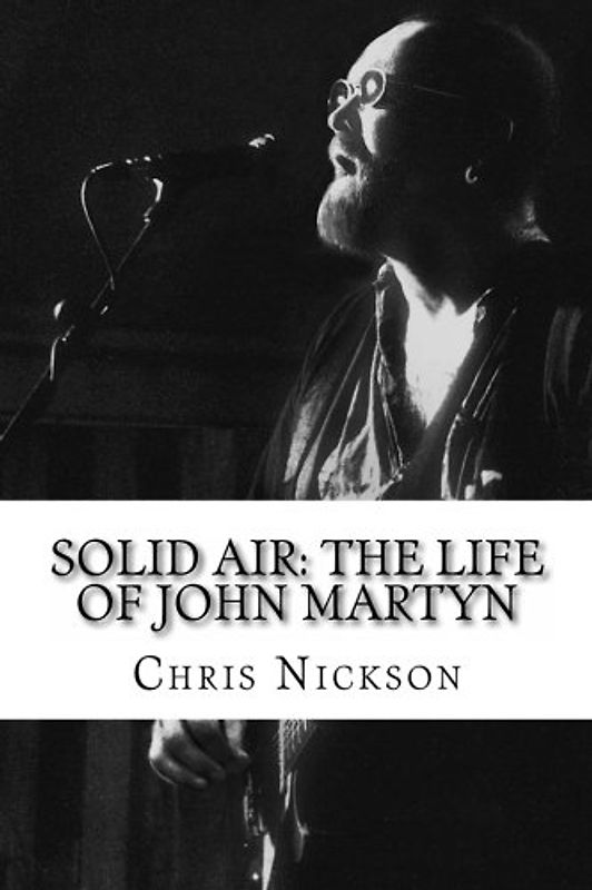 Solid Air:The Life of John Martyn