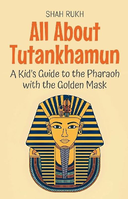 All About Tutankhamun