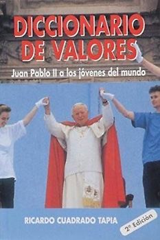 Diccionario de valores : Juan Pablo II a los jóvenes del mundo