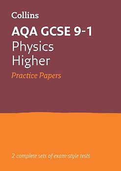 Collins GCSE 9-1 Revision - Aqa GCSE 9-1 Physics Higher Practice Test Papers