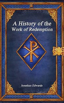 A History of the Work of Redemption
