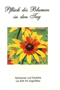 Pflück dir Blumen in den Tag