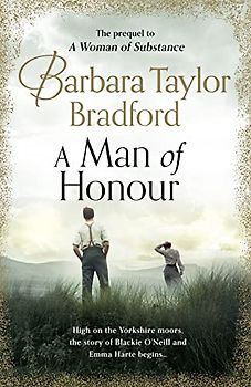 A Man of Honour: The new prequel to A Woman of Substance, the gripping million-copy bestseller