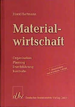 Materialwirtschaft. Organisation, Planung, Durchführung, Kontrolle