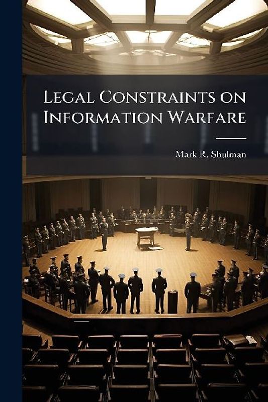 Legal Constraints on Information Warfare