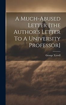 A Much-abused Letter [the Author's Letter To A University Professor]