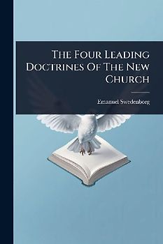 The Four Leading Doctrines Of The New Church