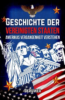 Die Geschichte der USA | Amerikas Vergangenheit Verstehen