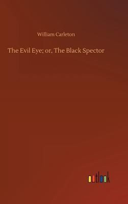 The Evil Eye; or, The Black Spector