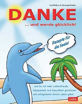 Danke... und werde glücklich!