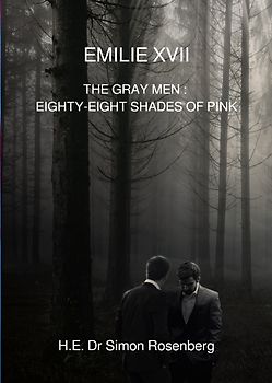 EMILIE / EMILIE XVII – THE GRAY MEN : EIGHTY-EIGHT SHADES OF PINK