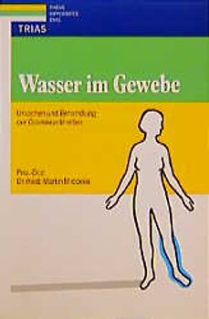 Wasser im Gewebe. Ursachen und Behandlung der Ödemkrankheiten