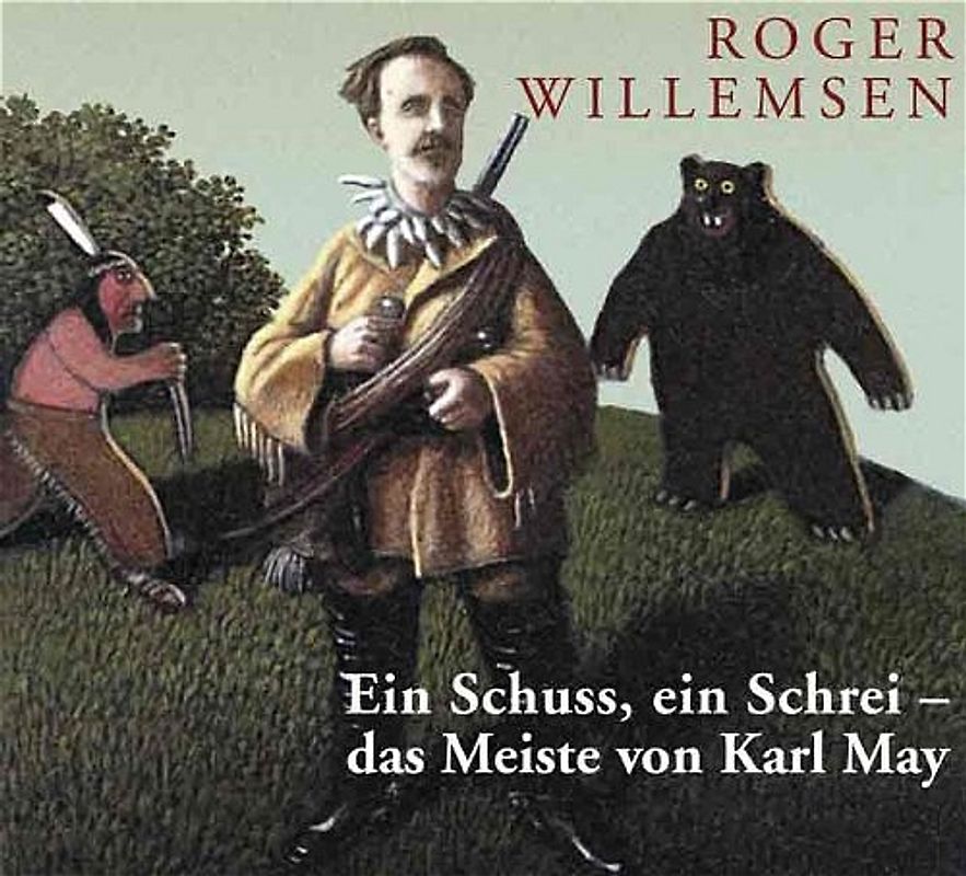 Ein Schuss, ein Schrei - das meiste von Karl May