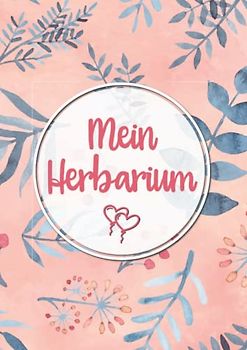 Mein Herbarium: Herbarium mit vorgefertigten Etiketten zur Pflanzenbestimmung | Großzügiges Format zur Pflanzenaufbewahrung | ausreichend Platz für getrocknete Blüten und Blätter