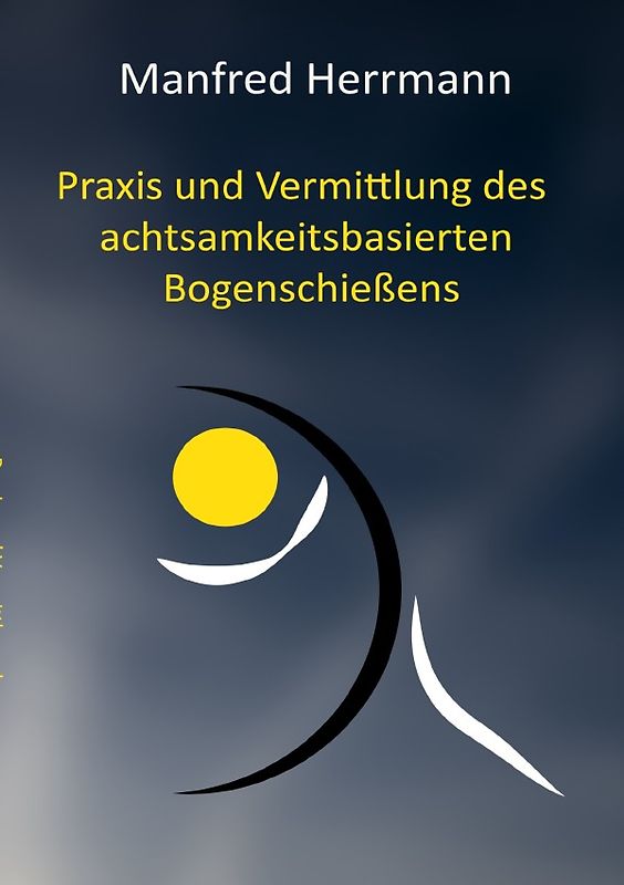 Praxis und Vermittlung des achtsamkeitsbasierten Bogenschießens