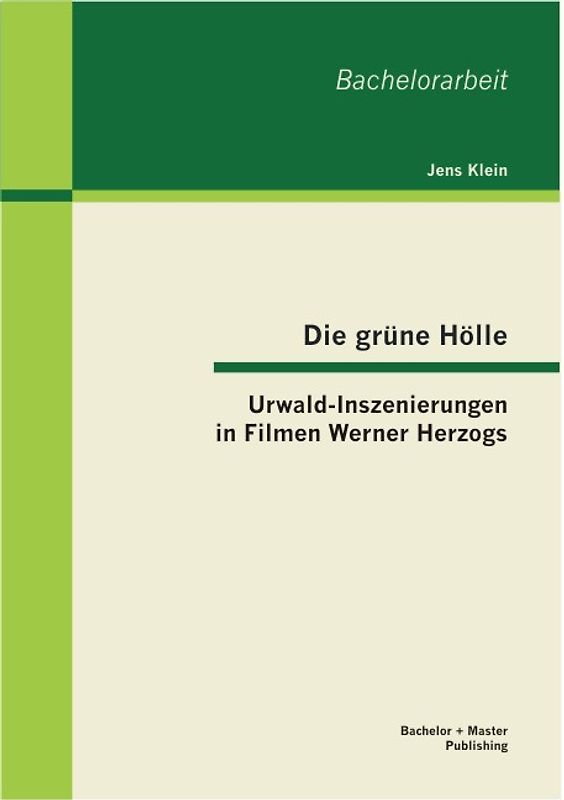 Die grüne Hölle: Urwald-Inszenierungen in Filmen Werner Herzogs