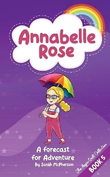 Annabelle Rose - a Forecast for Adventure