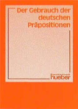 Der Gebrauch der deutschen Präpositionen