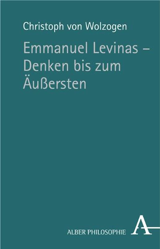 Emmanuel Levinas - Denken bis zum Äussersten