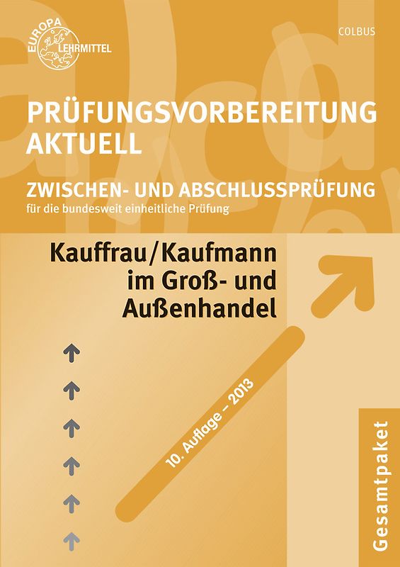 Prüfungsvorbereitung aktuell - Kauffrau/Kaufmann im Groß- und Außenhandel. Zwischen- und Abschlussprüfung, Gesamtpaket