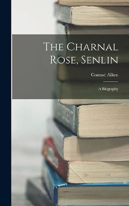 The Charnal Rose, Senlin: A Biography