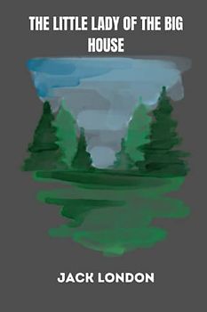 The Little Lady of the Big House by jack london