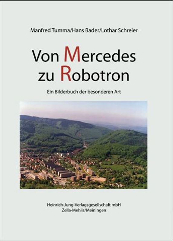 Von Mercedes zu Robotron. Ein Bilderbuch der besonderen Art