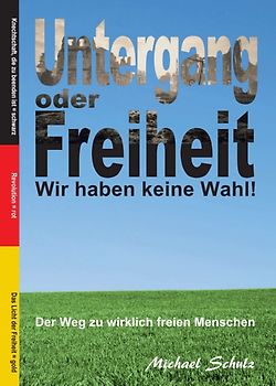 Untergang oder Freiheit - Wir haben keine Wahl!