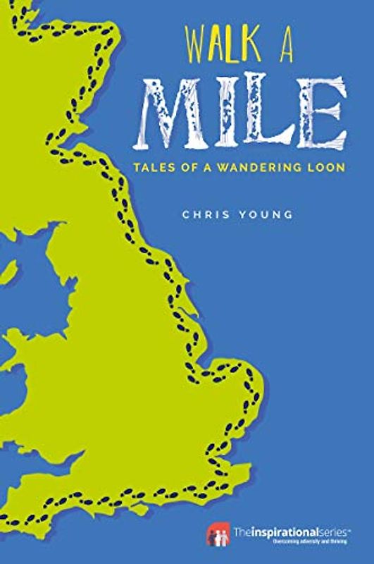 Walk A Mile: Tales of a Wandering Loon (Inspirational)
