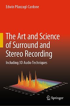 The Art and Science of Surround and Stereo Recording