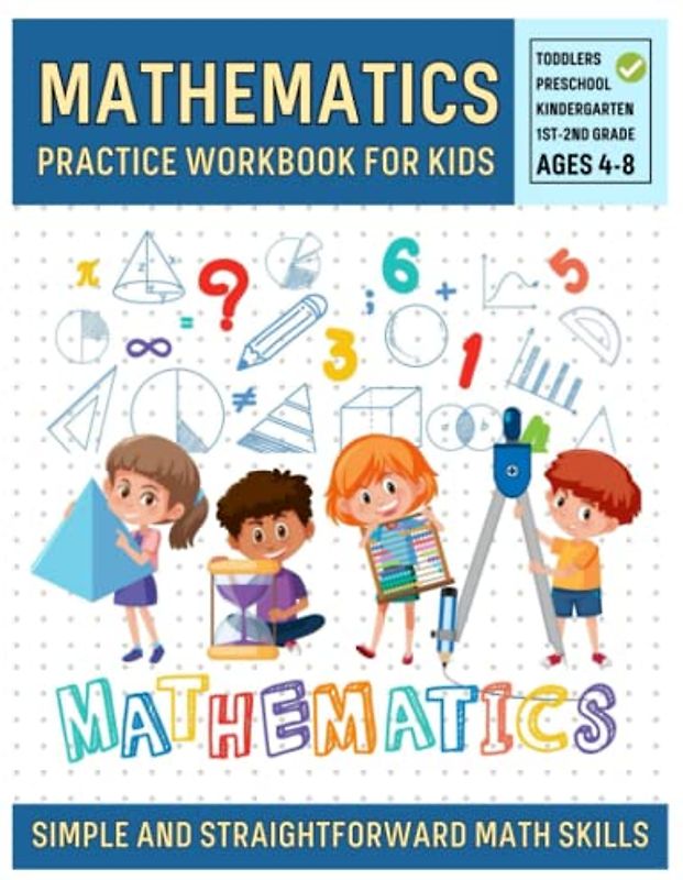 Mathematics Practice Workbook for Kids: Simple and Straightforward Math Skills