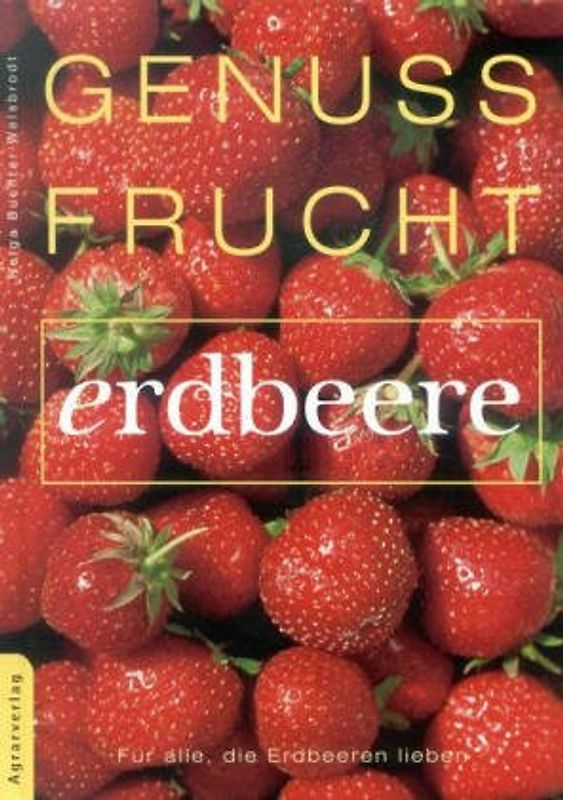 Genuss Frucht Erdbeere