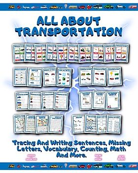 All About Transportation: Tracing And Writing Sentences, Missing Letters, Vocabulary, Counting, Math And More. Tracing And Writing Sentences, Missing Letters, Vocabulary, Counting, Math And More.