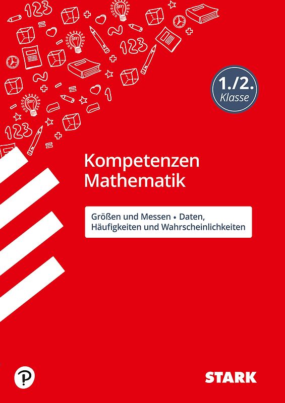 STARK Mathematik 1./2. Klasse - Kompetenzen - Größen und Messen/Daten, Häufigkeiten/ Wahrscheinlichkeiten