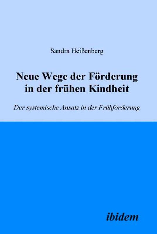 Neue Wege der Förderung in der frühen Kindheit