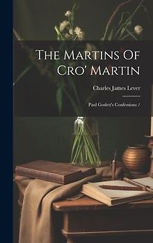 The Martins Of Cro' Martin: Paul Goslett's Confessions /