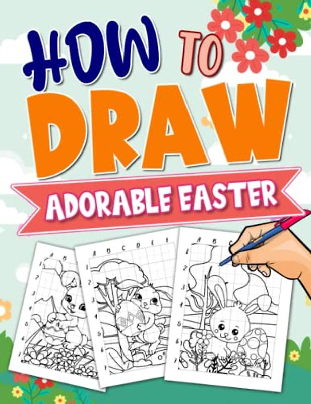 How To Draw Adorable Easter: 25 Easy Easter Line Drawings To Learn To Draw For Beginners And Kids 2 4 6 8 | Anxiety Relief Gifts | Relaxation Gifts