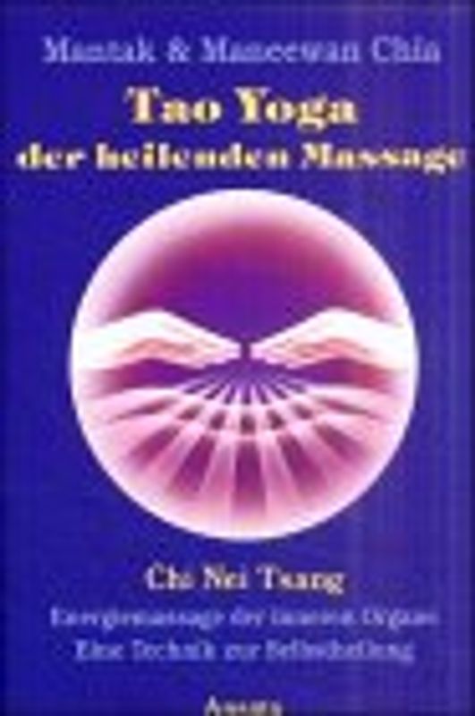 Tao Yoga der heilenden Massage. Chi Nei Tsang - Energiemassage der inneren Organe