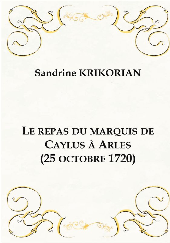 Le repas du marquis de Caylus à Arles (25 octobre 1720)