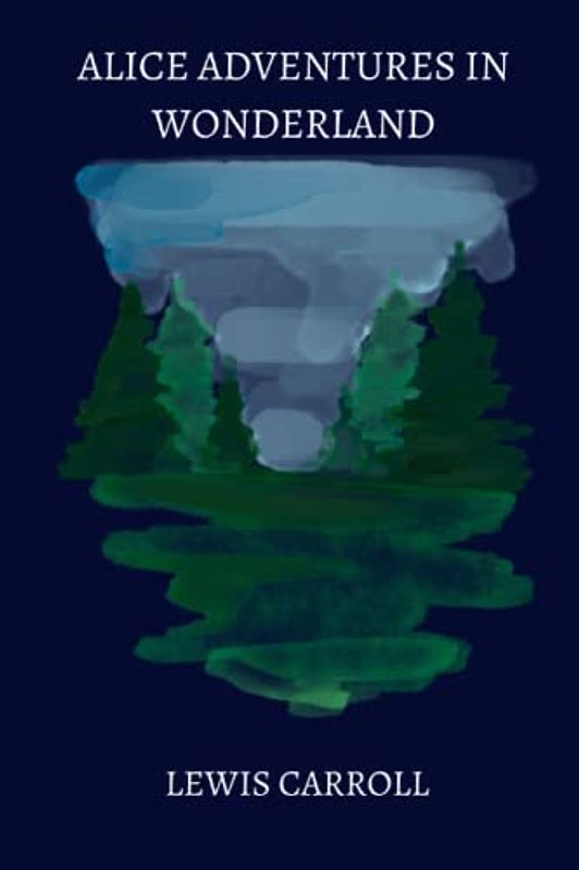 alice adventures in wonderland by Lewis Carroll