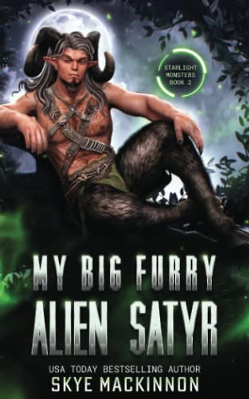 My Big Furry Alien Satyr: A Spicy Science Fiction Romance (Starlight Monsters, Band 2)