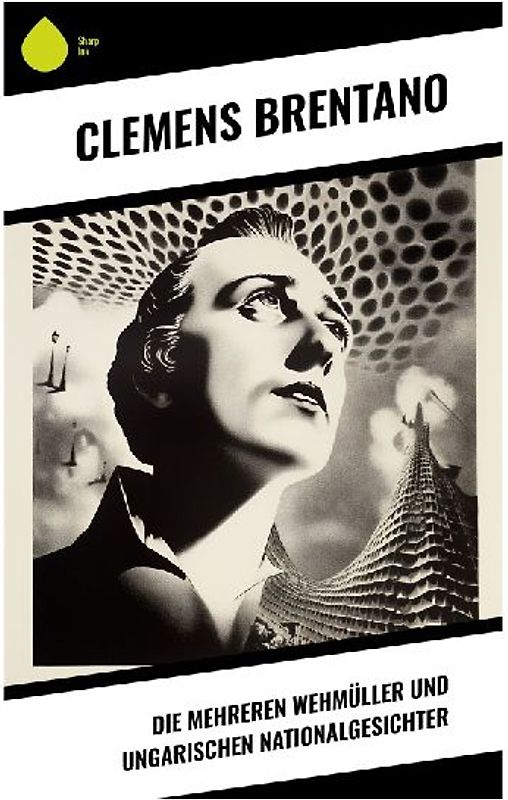 Die mehreren Wehmüller und ungarischen Nationalgesichter