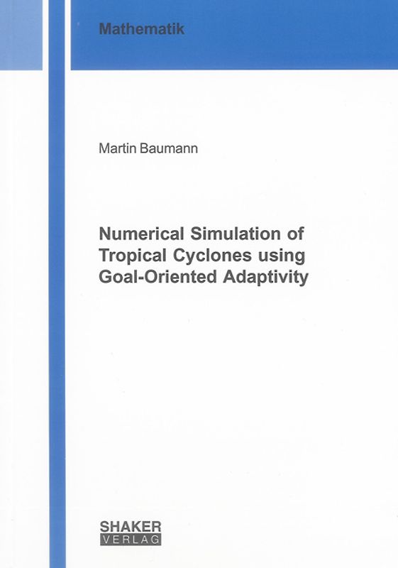 Numerical Simulation of Tropical Cyclones using Goal-Oriented Adaptivity
