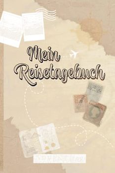 Mein Reisetagebuch: Reise Journal zum Ausfüllen | Reisevorbereitungen wie Checklisten, Bucketlist etc | Inspirierende Fragen & Sonderseiten für ... die eigene Kreativität | Scrapbook | Geschenk