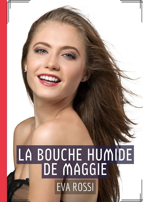 La Bouche Humide de Maggie