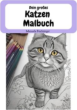 Dein großes Katzen Malbuch